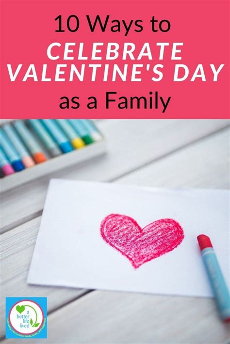 10 Ways To Celebrate Valentine S Day As A Family Spring Kids