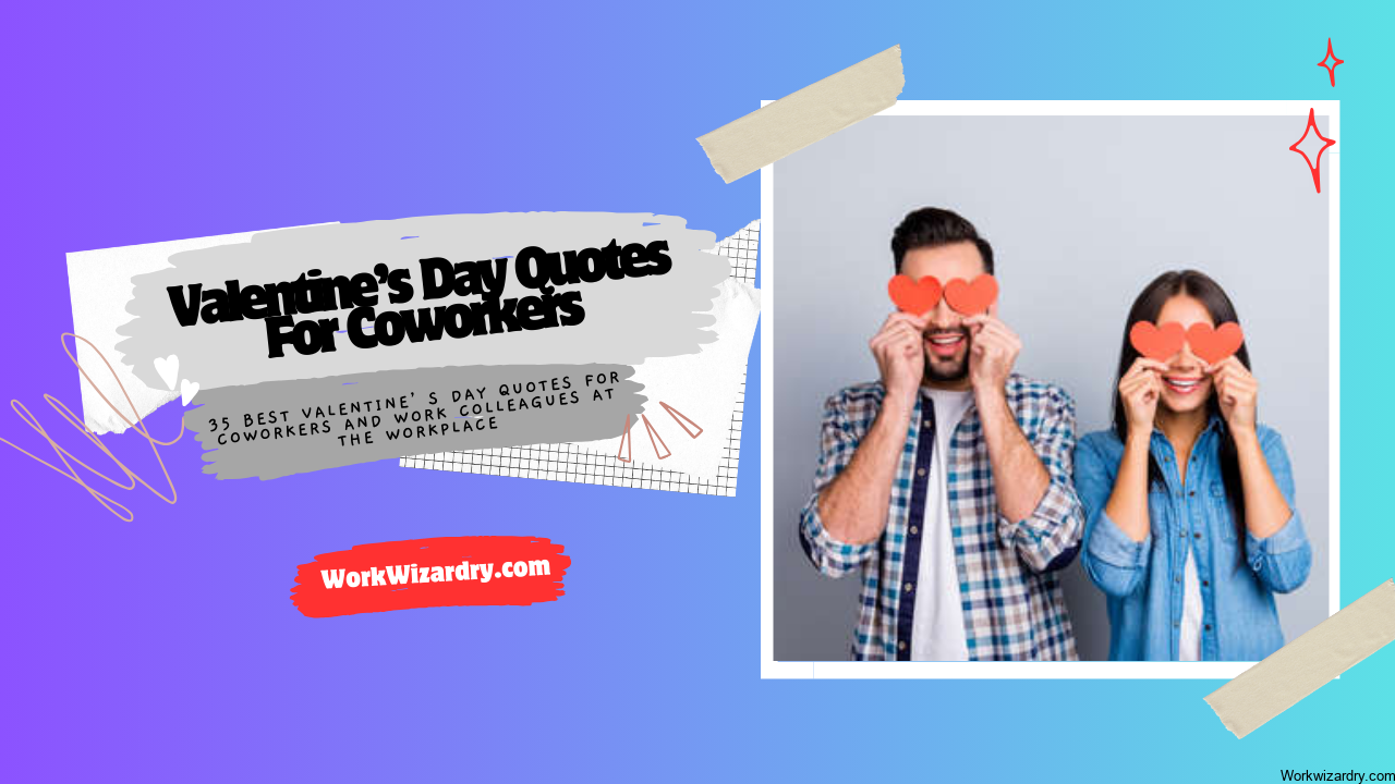 35 Best Valentine Amp 39 S Day Quotes For Coworkers And Work Colleagues At The Workplace Work Wizardry