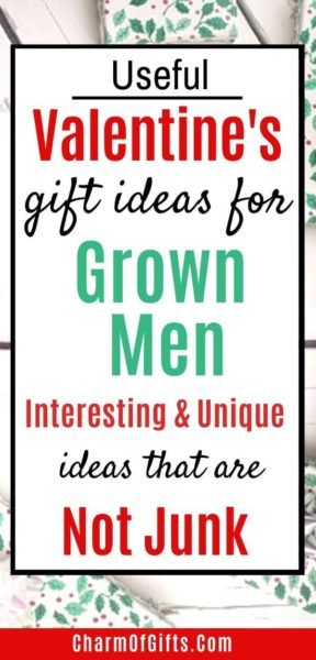 Best Valentine S Gift Ideas For Grown Men 30 And Over Valentine