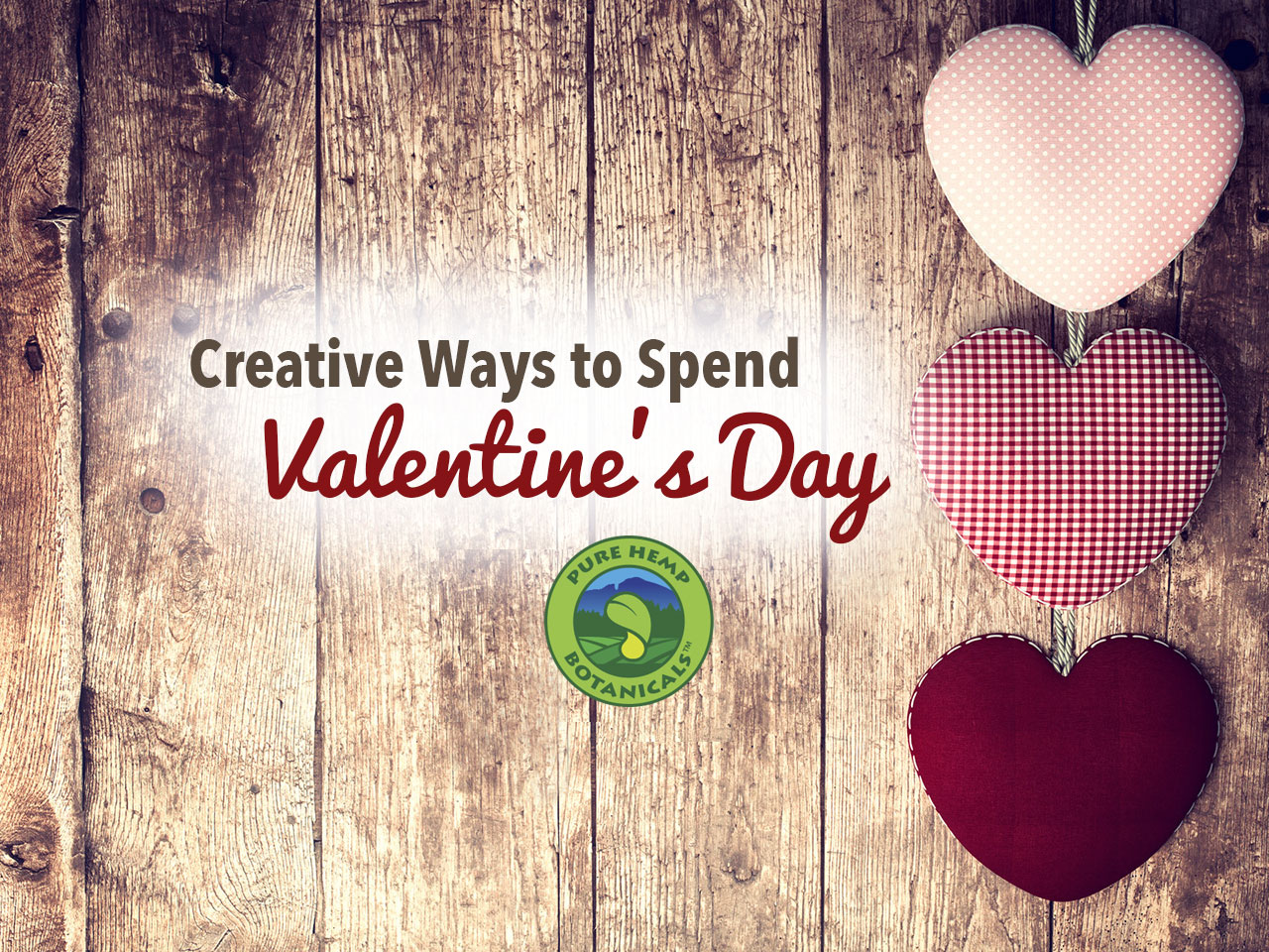 Creative Ways To Celebrate Valentine S Day Pure Hemp Botanicals