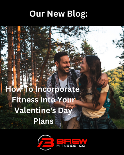 How To Incorporate Fitness Into Your Valentine Amp 39 S Day Plans Brew Fitness Co