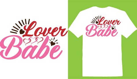 Lover Babe Valentine Day T Shirt 17581683 Vector Art At Vecteezy