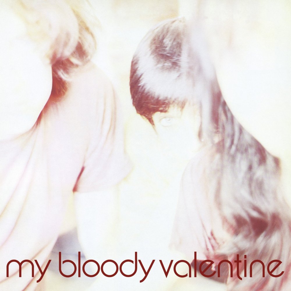 My Bloody Valentine Isn T Anything My Bloody Valentine