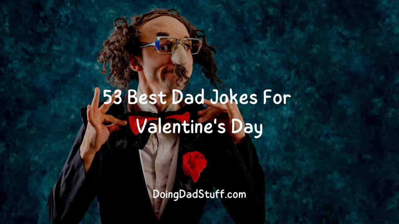 What Are Some Clean Valentine’s Day Dad Jokes?